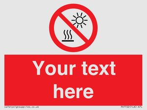 Custom prohibition Do not expose to direct sunlight or hot surface